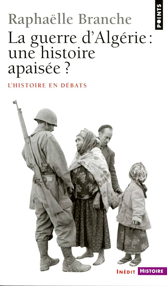 L’Interprétation Controversée de L’Histoire De La Guerre D’Algérie