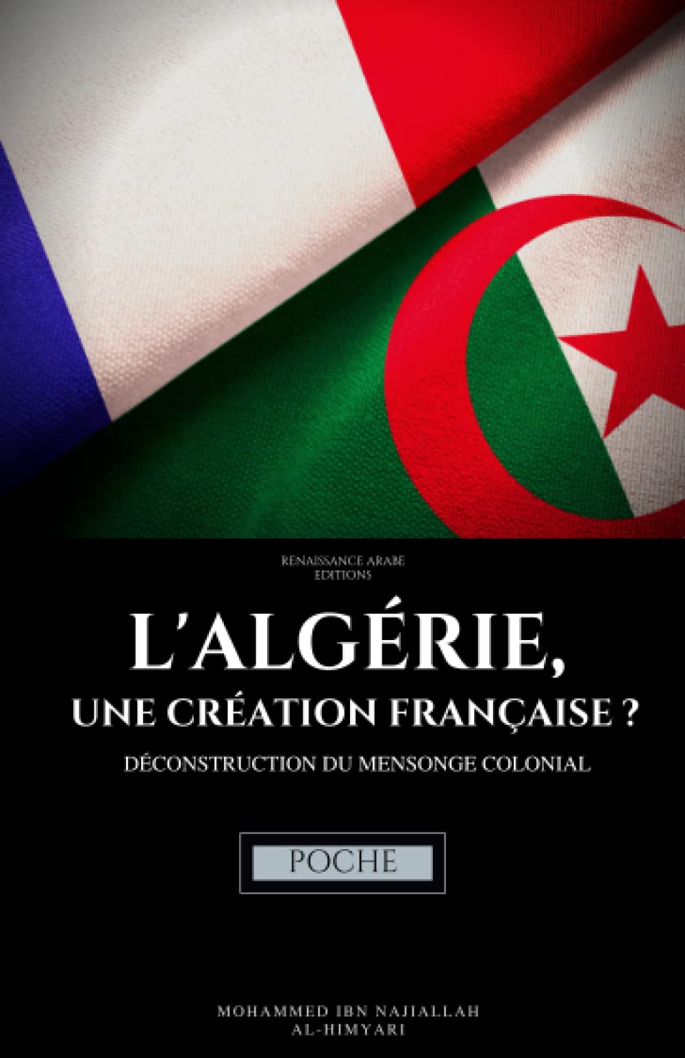 L’Algérie et la vérité historique : des mensonges et des réalités oubliées